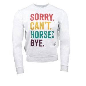 Sorry Cant Horses White Jumper